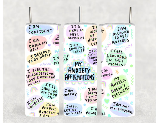 My anxiety affirmations - 20oz Tumbler